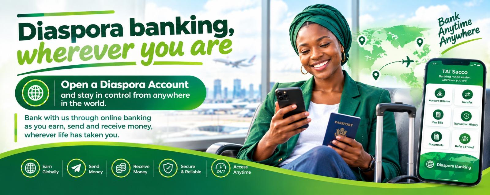 Poster: Diaspora banking, wherever you are. Open a Diaspora Account and stay in control from anywhere in the world. A smiling woman at an airport banks on her phone beside a Tai Sacco app screen showing account balance, transfer, pay bills and transaction history. Earn interest, get bonuses, bank anywhere.
